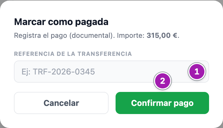 Ventana «Marcar como pagada» con el importe, el campo «Referencia de la transferencia» (1) y el botón «Confirmar pago» (2), sin enviar.