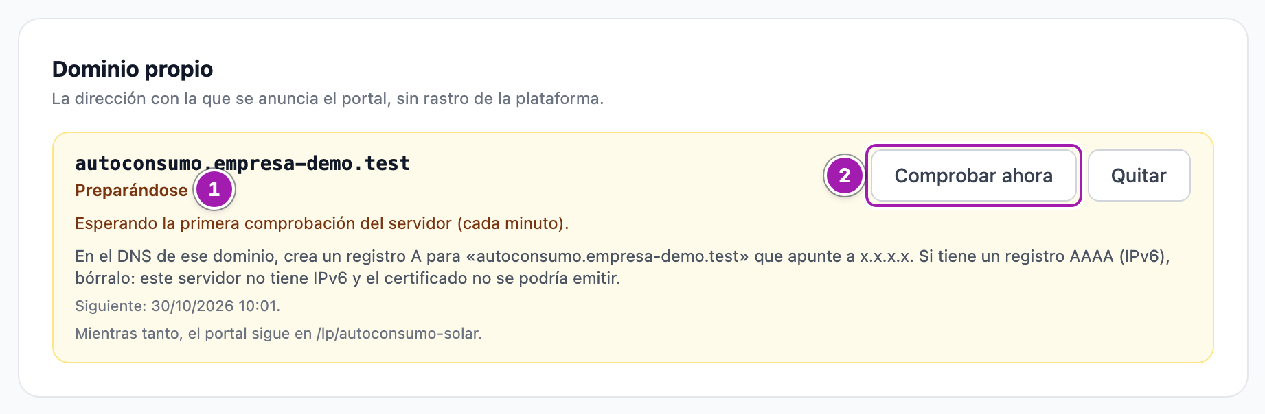 Dominio propio «Preparándose» con las instrucciones del registro A del DNS (la dirección IP aparece tapada) y los botones «Comprobar ahora» (2) y «Quitar»; el estado, señalado (1).