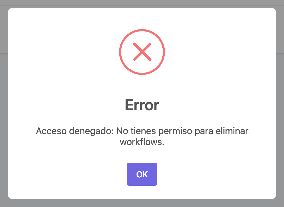 Ventana «Error» con el texto «Acceso denegado: No tienes permiso para eliminar workflows.», que ve quien no es administrador al intentar eliminar un workflow aunque tenga permiso para crear y editar.