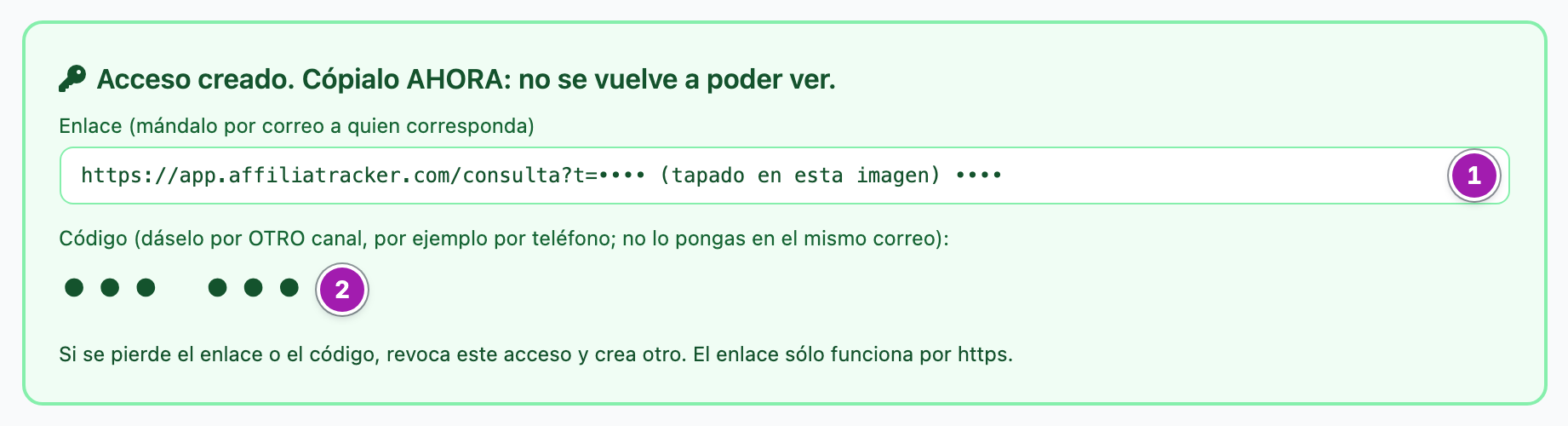 Recuadro verde «Acceso creado. Cópialo AHORA: no se vuelve a poder ver.» con el enlace (1) y el código de 6 cifras (2), los dos tapados en esta imagen.