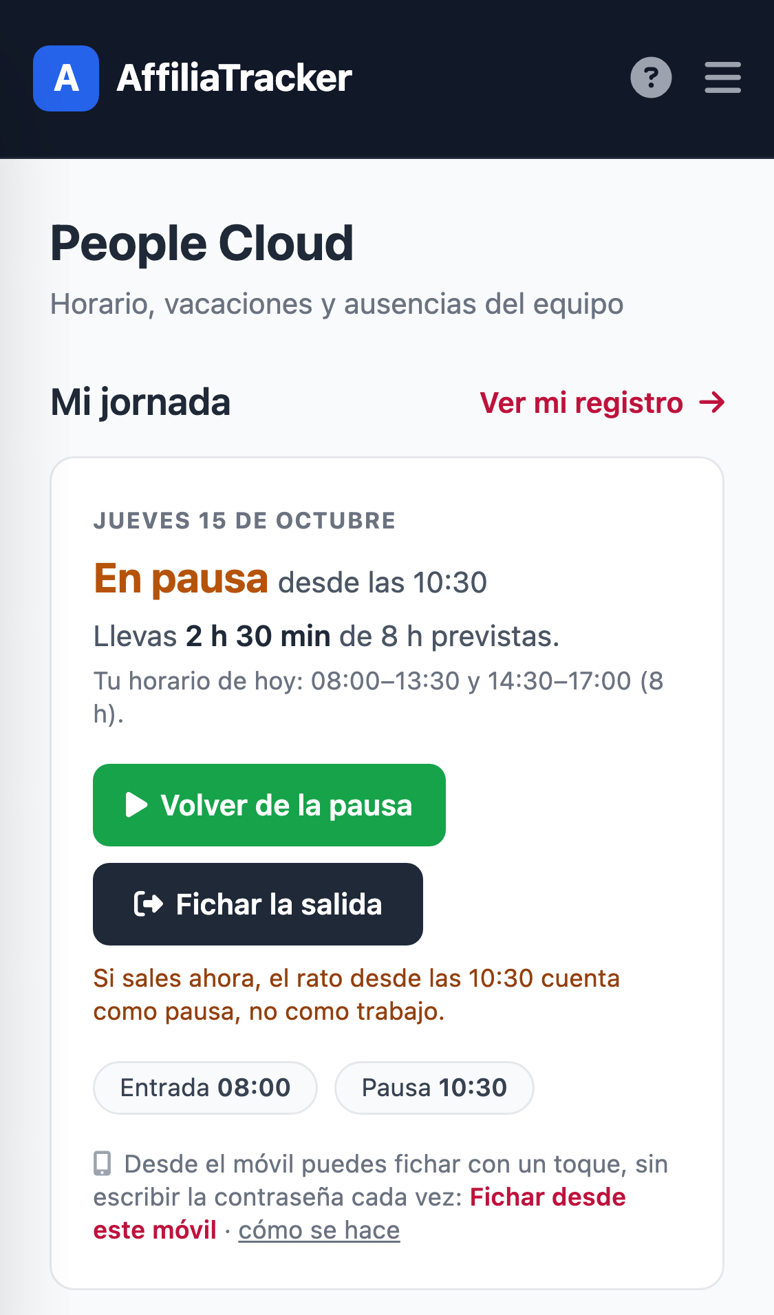 Mi espacio en el móvil: la barra de arriba con el botón del menú y la tarjeta «Mi jornada» en pausa («En pausa desde las 10:30»), con los botones «Volver de la pausa» y «Fichar la salida» y el aviso de que salir ahora cuenta como pausa.