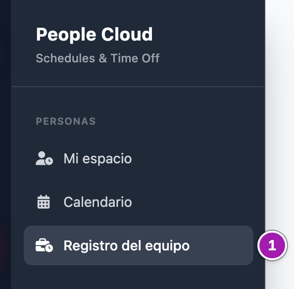 Menú de People Cloud de una persona que no es de Recursos Humanos ni asigna horarios, con la entrada «Registro del equipo» señalada (1), debajo de «Mi espacio» y «Calendario».
