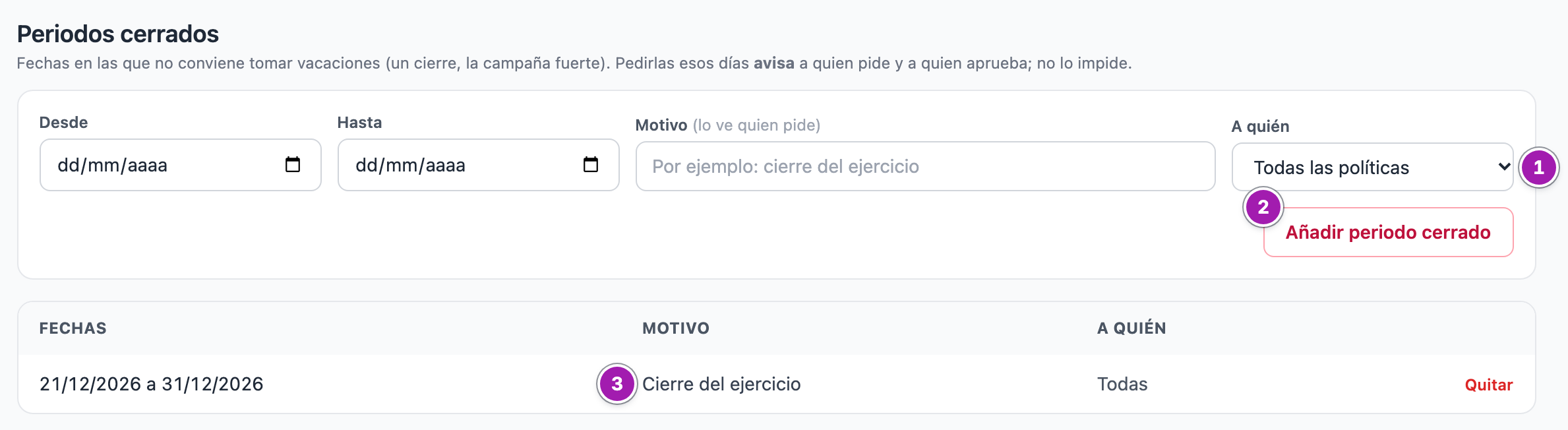 Sección «Periodos cerrados»: el formulario con «A quién» (1) y el botón «Añadir periodo cerrado» (2), y la tabla con un periodo «Cierre del ejercicio» para todas las políticas (3).